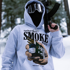 You Don't Want Smoke! (Grey Hoodie)