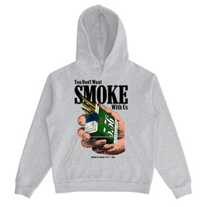 You Don't Want Smoke! (Grey Hoodie)