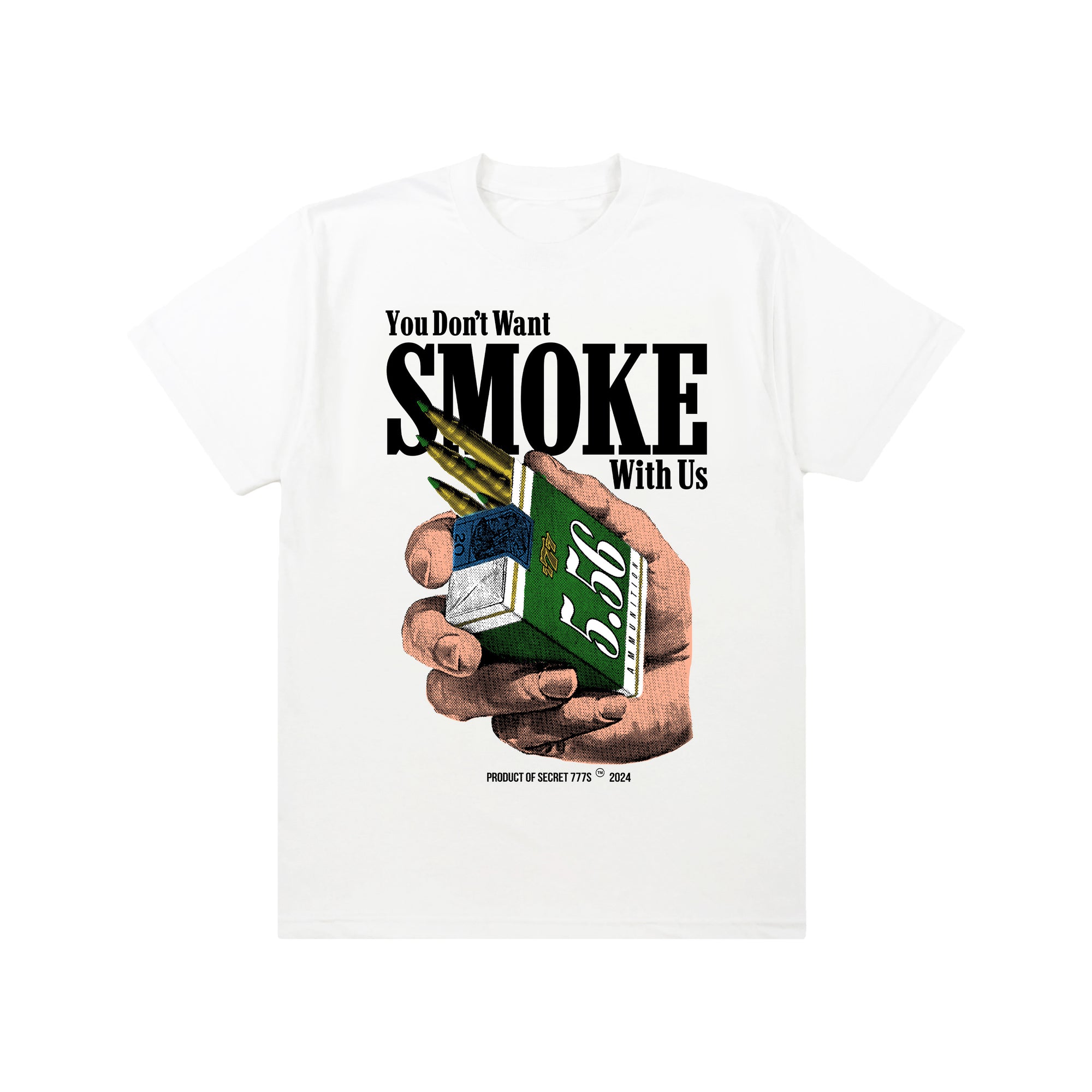 You Don't Want Smoke! (White Tee)