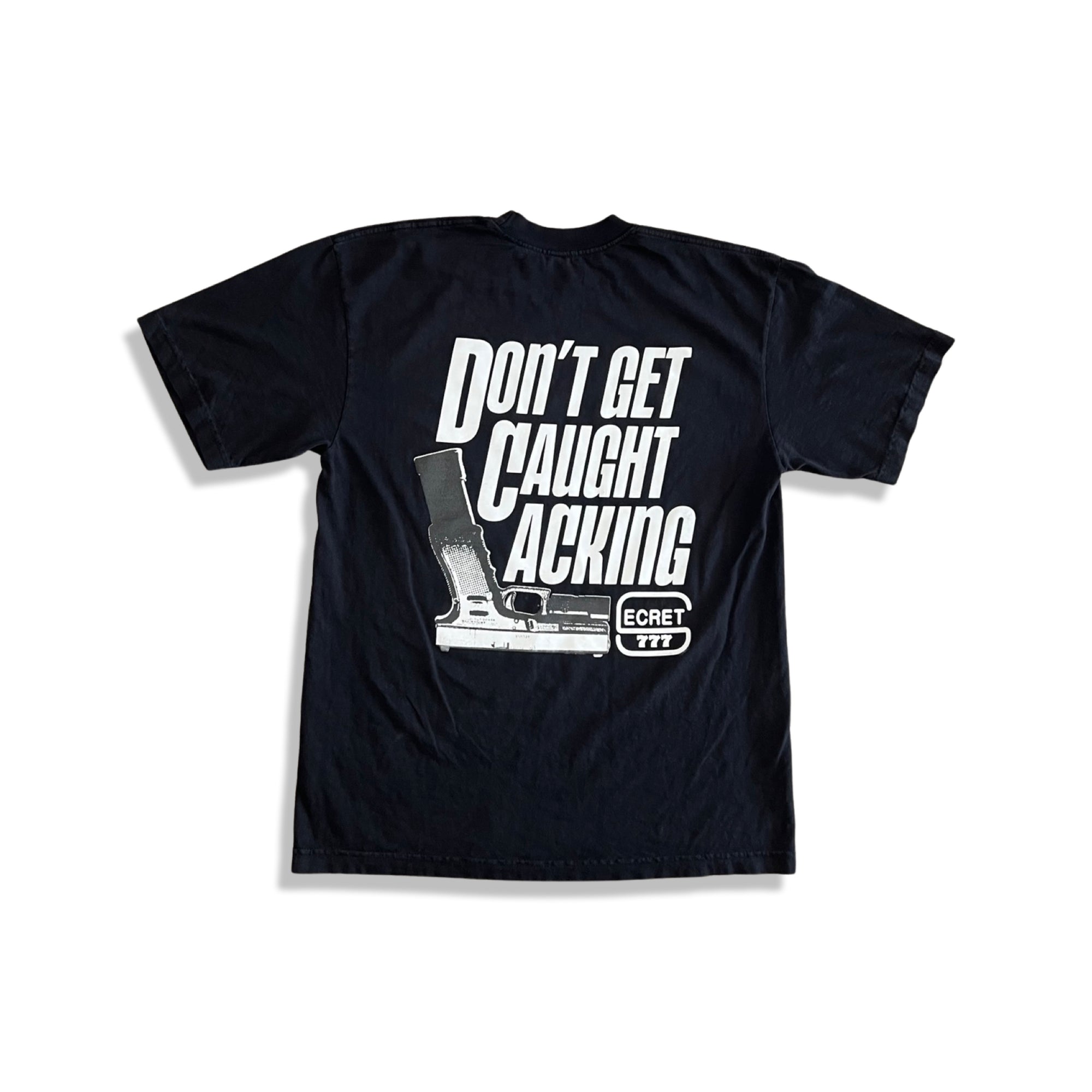 Dont Get Caught Lacking Tee