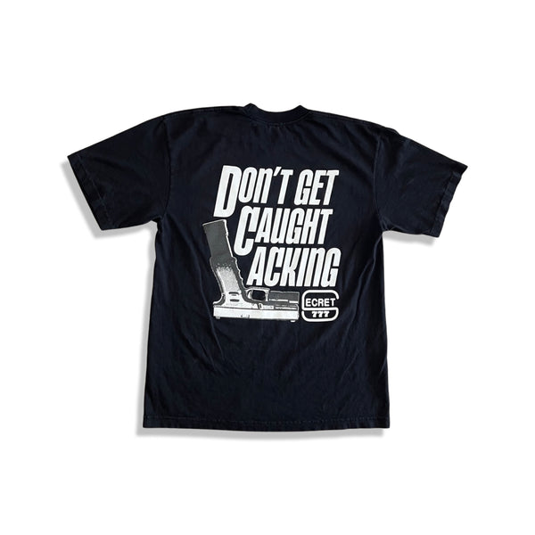 Dont Get Caught Lacking Tee - Secret777s